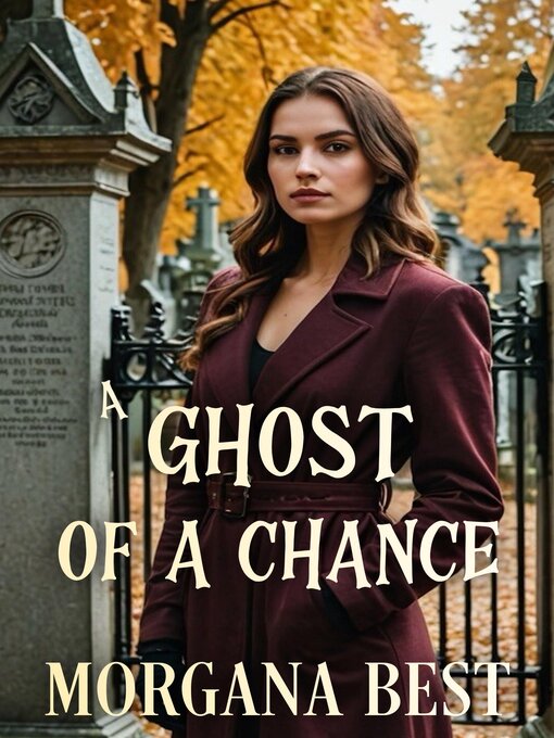 Title details for A Ghost of a Chance by Morgana Best - Available